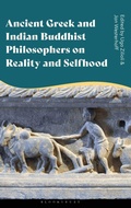 Cover: Ancient Greek and Indian Buddhist Philosophers on Reality and Selfhood - Bloomsbury Academic