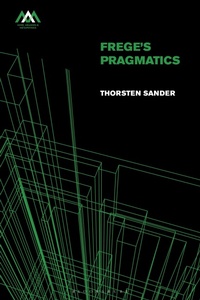 Enlarge image Cover: Frege's Pragmatics - Bloomsbury Academic