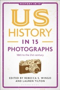 Cover: US History in 15 Photographs - Bloomsbury Academic