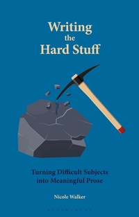 Enlarge image Cover: Writing the Hard Stuff - Bloomsbury Academic