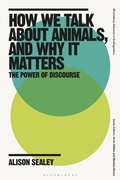 Cover: How We Talk About Animals, and Why it Matters - Bloomsbury Academic