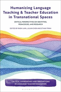 Enlarge image Cover: Humanizing Language Teaching and Teacher Education in Transnational Spaces - Bloomsbury Academic