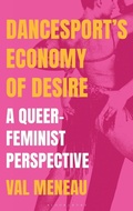 Cover: DanceSport's Economy of Desire - Bloomsbury Academic