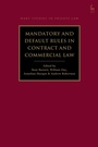 Cover: Mandatory and Default Rules in Contract and Commercial Law - Hart Publishing