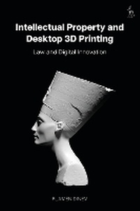 Abbildung von: Intellectual Property and Desktop 3D Printing - Hart Publishing