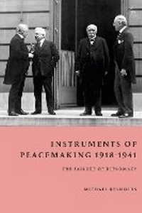 Enlarge image Cover: Instruments of Peacemaking 1918-1941 - Hart Publishing