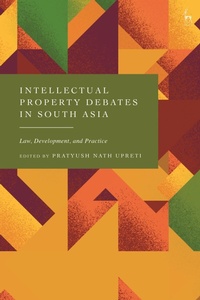 Abbildung von: Intellectual Property Debates in South Asia - Hart Publishing