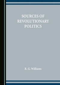 Abbildung von: Sources of Revolutionary Politics - Cambridge Scholars Publishing