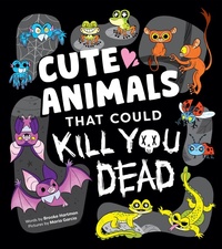 Abbildung von: Cute Animals That Could Kill You Dead - Sourcebooks Explore