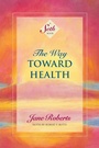 Cover: The Way Toward Health - TarcherPerigee