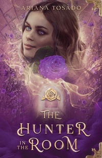 Enlarge image Cover: The Hunter in the Room - Ariana Tosado