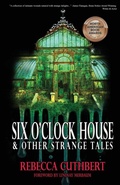 Cover: Six O'Clock House & Other Strange Tales - Watertower Hill Publishing