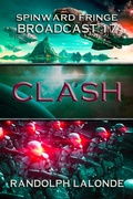Cover: Spinward Fringe Broadcast 17: Clash - RANDOLPH LALONDE