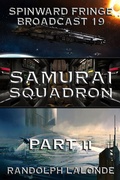 Cover: Samurai Squadron II: Spinward Fringe Broadcast 19 - RANDOLPH LALONDE