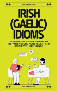 Abbildung von: Irish Gaelic Idioms - lingoXpress