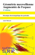 Cover: G&eacute;om&eacute;trie maxwellienne augment&eacute;e de l'espace (Notre n&eacute;ocortex et la r&eacute;alit&eacute; physique objective, #3) - Andre Michaud