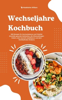 Abbildung von: Wechseljahre Kochbuch: 600 gesunde Rezepte für Hormonbalance - XinXii