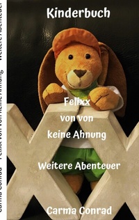 Abbildung von: Felixx von von keine Ahnung Weitere Abenteuer - BoD - Books on Demand