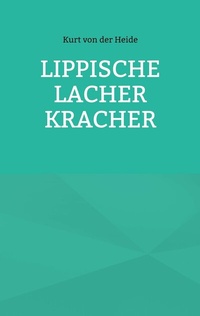 Abbildung von: Lippische Lacher Kracher - BoD - Books on Demand