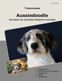 Abbildung von: Traumrasse Aussiedoodle - BoD - Books on Demand