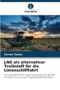 Abbildung von: LNG als alternativer Treibstoff fuer die Linienschifffahrt - Verlag Unser Wissen