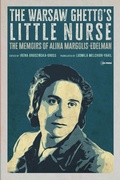 Cover: The Warsaw Ghetto's Little Nurse - Central European University Press