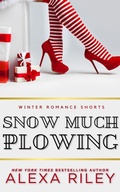 Cover: Snow Much Plowing - Alexa Riley