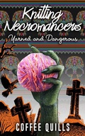 Cover: Knitting Necromancers - Coffee Quills
