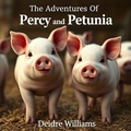 Cover: The Adventures of Percy and Petunia - Deidre A Williams