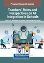 Cover: Teachers' Roles and Perspectives on AI Integration in Schools - Information Science Reference