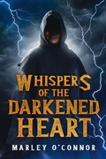 Cover: Whispers of the Darkened Heart - Marley O