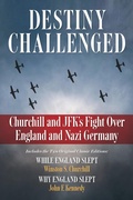Cover: Destiny Challenged: Churchill and JFK's Fight Over England and Nazi Germany - Maple Spring Publishing