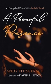Enlarge image Cover: A Powerful Presence - Wipf & Stock Publishers