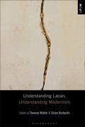 Cover: Understanding Lacan, Understanding Modernism - Bloomsbury Academic USA