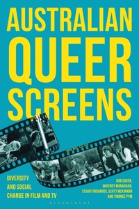 Enlarge image Cover: Australian Queer Screens - Bloomsbury Academic USA