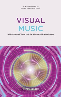 Enlarge image Cover: Visual Music - Bloomsbury Academic USA