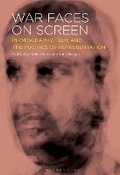 Cover: War Faces on Screen - Bloomsbury Academic USA