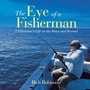Cover: The Eye of A Fisherman - AuthorHouse
