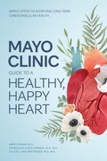 Cover: Mayo Clinic Guide to a Healthy, Happy Heart - Mayo Foundation for Medical Education & Research,U.S.