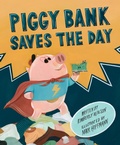 Cover: Piggy Bank Saves the Day - Page Street Kids