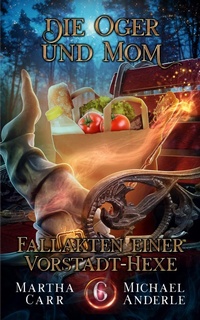 Enlarge image Cover: Die Oger und Mom - Fallakten einer Vorstadt-Hexe 6
