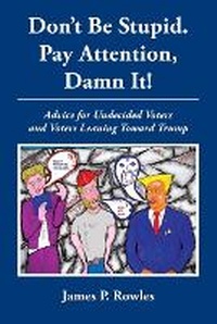 Abbildung von: Dont Be Stupid. Pay Attention, Damn It! - Trenchant Observer Press