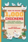 Cover: How To Raise 1,000 Chickens for your Local Farmers Market - Real2Reel Cineservices LLC