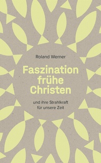 Abbildung von: Faszination frühe Christen - Fontis
