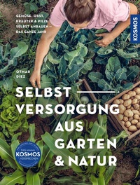 Abbildung von: Selbstversorgung aus Garten und Natur - Kosmos