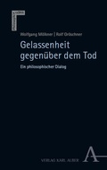 Cover: Gelassenheit gegen&uuml;ber dem Tod - Karl Alber Verlag