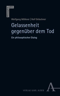 Abbildung von: Gelassenheit gegenüber dem Tod - Verlag Karl Alber
