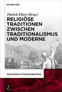 Abbildung von: Religiöse Traditionen zwischen Traditionalismus und Moderne - De Gruyter
