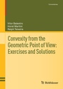 Cover: Convexity from the Geometric Point of View: Exercises and Solutions - Birkhäuser