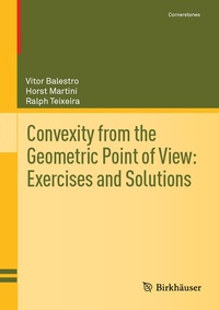 Enlarge image Cover: Convexity from the Geometric Point of View: Exercises and Solutions - Birkhäuser